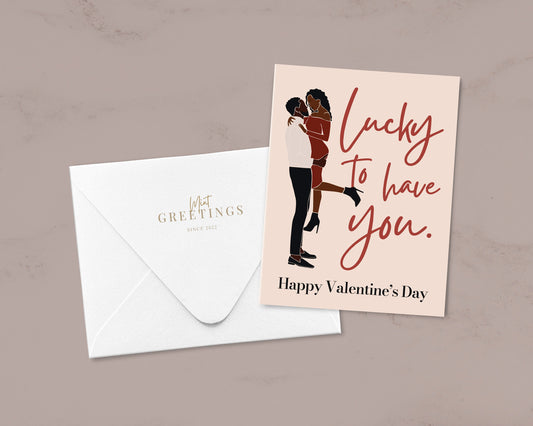 Lucky to have you - Valentine's Day